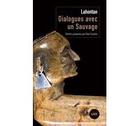 Dialogues Avec Un Sauvage - Suivi De Conversations De L'auteur Avec Adario, Sauvage Distingué