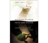 Dialogues between Faith and Reason by John H. Smith Hardcover Book John H. Smith (Auteur)