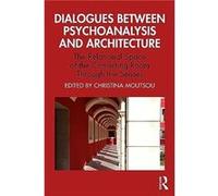 Dialogues between Psychoanalysis and Architecture Dialogues between Psychoanalysis and Architecture (Auteur)