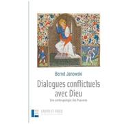 Dialogues Conflictuels Avec Dieu - Une Anthropologie Des Psaumes