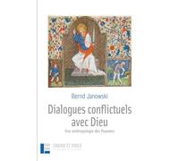 Dialogues conflictuels avec Dieu: Une anthropologie des Psaumes