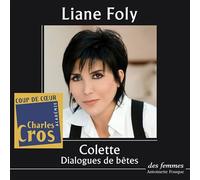 Dialogues de bêtes Lu par liane foly - Sidonie-Gabrielle Colette - Des Femmes - Antoinette Fouque - Texte lu (CD) - Textes lus CD