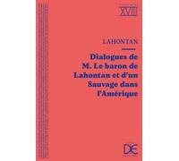 Dialogues de M. le baron de Lahontan et d’un Sauvage dans l'Amérique