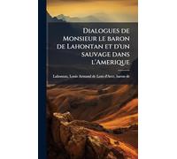 Dialogues de Monsieur le baron de Lahontan et d'un sauvage dans l'Amerique