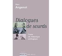 Dialogues de sourds Traité de rhétorique antilogique - Marc Angenot - Mille Et Une Nuits - broché - Essai