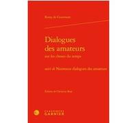 Dialogues Des Amateurs Sur Les Choses Du Temps - Suivi De Nouveaux Dialogues Des Amateurs