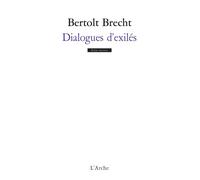 Dialogues d'exilés - Bertolt Brecht - Arche - Livre