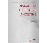 Dialogues D'histoire Ancienne 47/2