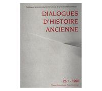 Dialogues D'histoire Ancienne N° 25/1 - 1999