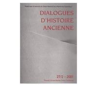 Dialogues D'histoire Ancienne N° 27/2 - 2001
