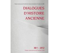 Dialogues D'histoire Ancienne N° 38/1 - 2012