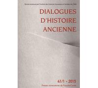 Dialogues D'histoire Ancienne N° 41/1 - 2015
