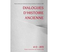Dialogues D'histoire Ancienne N° 41/2 - 2015
