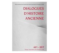 Dialogues D'histoire Ancienne N° 43/1 - 2017