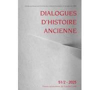 Dialogues d'histoire ancienne, n 51-2/2025