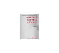 Dialogues d'histoire ancienne supplement 13. traduire les scholies de pindare... ii. interpretation Traduire les scholies de Pindare II, interprétation, histoire, spectacle - DAUDE CECILE, DAVID - Pre