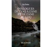 Dialogues du coq à l'âne et de l'âne au coq - Guy Chabas - Le Lys Bleu - broché - Essai