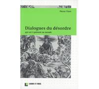 Dialogues Du Désordre Qui Est À Présent Au Monde - Des Causes D'iceluy, Et Du Moyen Pour Y Remedier, Desquelz L'ordre Et Le Tiltre S'ensuit