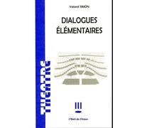 Dialogues élémentaires - Yoland Simon - L'oeil Du Prince Eds - broché - Théâtre