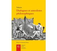 Dialogues et anecdotes philosophiques Voltaire (Auteur), Raymond Naves (Editeur du volume)