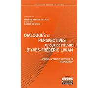 Dialogues et perspectives autour de l'oeuvre d'Yves-Frédéric Livian: Afrique, approche critique et management