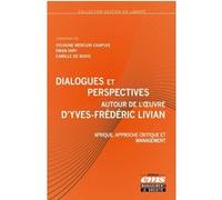 Dialogues et perspectives autour de l'oeuvre d'Yves-Frédéric Livian: Afrique, approche critique et management