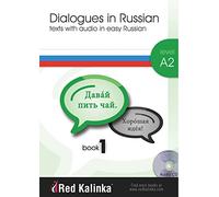 Dialogues in easy Russian. Level A2. Book 1: Texts with audio for learners of Russian as a foreign language