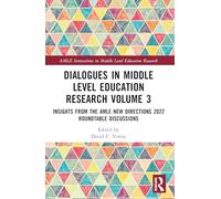Dialogues in Middle Level Education Research: Insights from the Amle New Directions 2022 Roundtable Discussions (3)