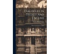 Dialogues In Telugu And English: With A Grammatical Analysis