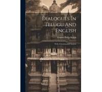 Dialogues In Telugu And English: With A Grammatical Analysis