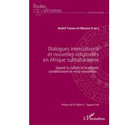 Dialogues interculturels et nouvelles religiosités en Afrique subsaharienne – L'Harmattan