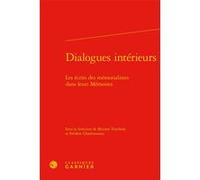 Dialogues intérieurs Myriam Tsimbidy (Editeur du volume), Alain Genetiot (Collection dirigée par), Frédéric Charbonneau (Editeur du volume), Collectif (Auteur)