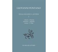Dialogues latins Tome I Giovanni Pontano (Auteur), Francesco Tateo (Introduction), Joëlle Hersant (Traduction)