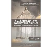 Dialogues Of Love Against The Silence Memories Of Prison, Dreams Of Freedom