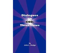 Dialogues On God: Three Views