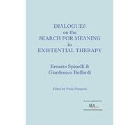 Dialogues on the search for meaning in Existential Therapy