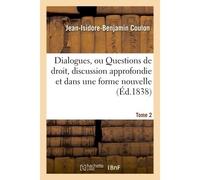 Dialogues, ou Questions de droit, discussion approfondie et dans une forme nouvelle Tome 2 - Coulon - Hachette Bnf - broché - Livre