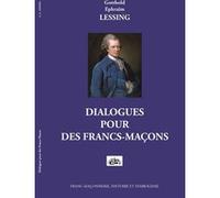 Dialogues pour des Francs-Maçons G.E. Lessing (Auteur)