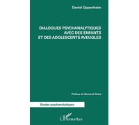 Dialogues psychanalytiques avec des enfants et des adolescents aveugles - Bernard Golse - L'harmattan - broché - Etude