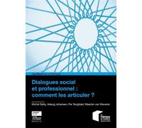 Dialogues social et professionnel : comment les articuler ? - Michel Sailly - Presses Des Mines - broché - Etude