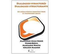 Dialogues Structurés, Dialogues Structurants - Un Choix D'outils Essentiels Pour Le Changement Social