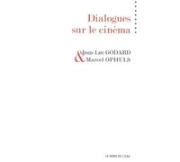 Dialogues sur le Cinéma Livre + DVD - J.L. Godard - Le Bord De L'eau Eds - Livre DVD-ROM - Récit DVD