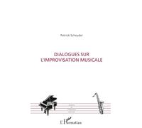 Dialogues sur l'improvisation musicale
