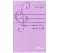 Dialogues, temps musical, temps social - Leiling Chang Melis - L'harmattan - broché - Etude