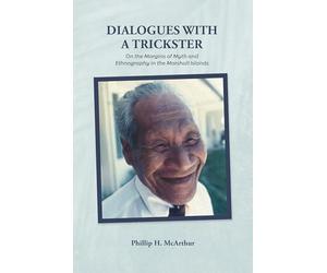 Dialogues With a Trickster: On the Margins of Myth and Ethnography in the Marshall Islands