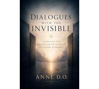 Dialogues with the Invisible