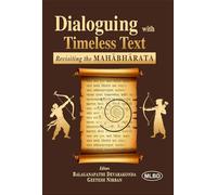 Dialoguing with Timeless Text: Revisiting the MAHĀBHĀRATA