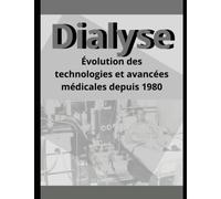 Dialyse : Évolution des technologies et avancées médicales depuis 1980
