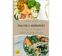 Dialyse & Nierendiät: Bewusst genießen für starke Nieren und mehr Lebensqualität