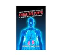 Dialysis Champions Of The New-Era Thru The Knowledge Power Of "Evidence-Based Practice Research